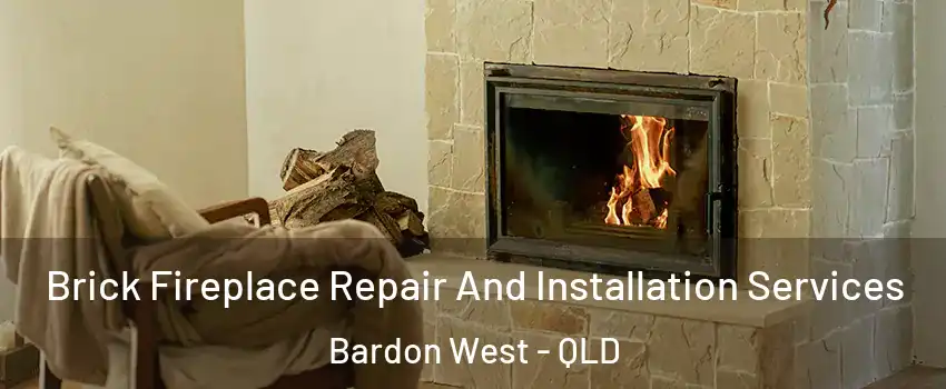 Brick Fireplace Repair And Installation Services Bardon West - QLD