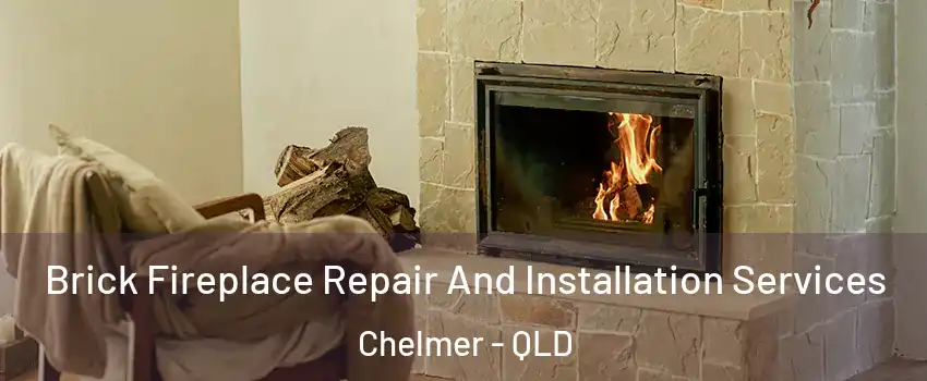 Brick Fireplace Repair And Installation Services Chelmer - QLD