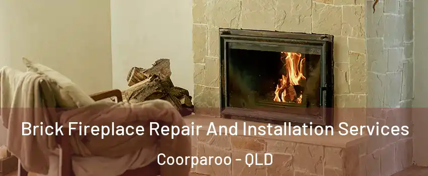 Brick Fireplace Repair And Installation Services Coorparoo - QLD
