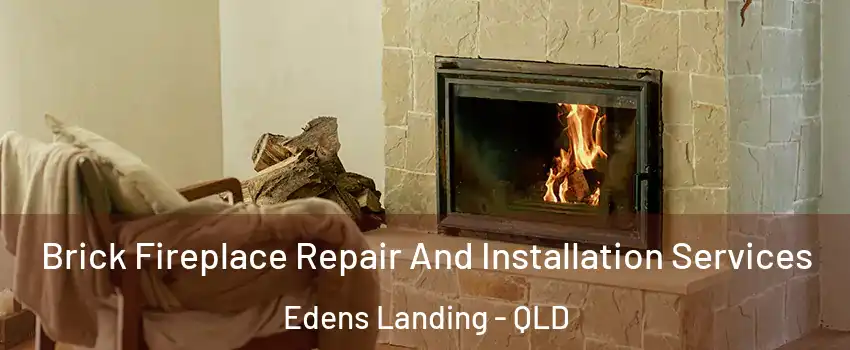 Brick Fireplace Repair And Installation Services Edens Landing - QLD