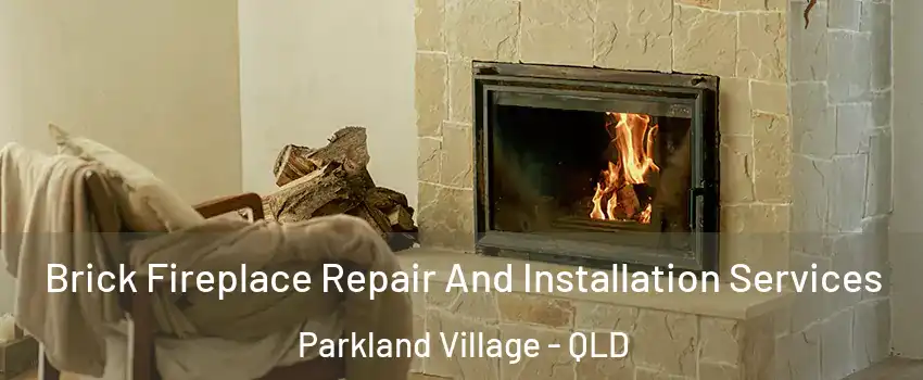 Brick Fireplace Repair And Installation Services Parkland Village - QLD