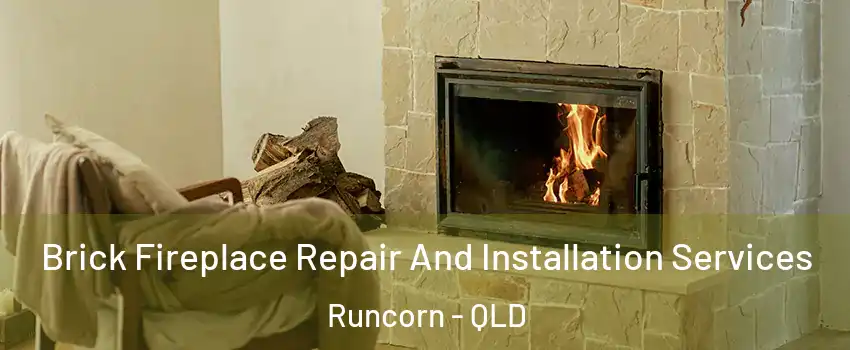 Brick Fireplace Repair And Installation Services Runcorn - QLD