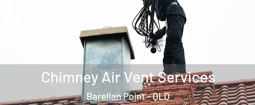 Chimney Air Vent Services Barellan Point - QLD