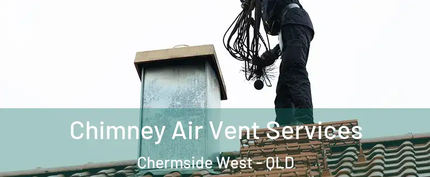 Chimney Air Vent Services Chermside West - QLD