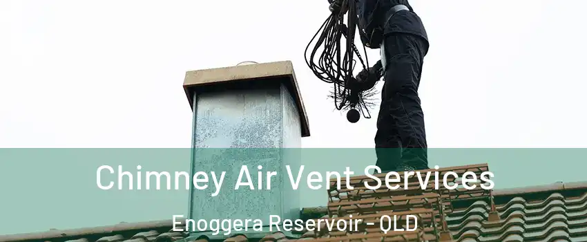 Chimney Air Vent Services Enoggera Reservoir - QLD