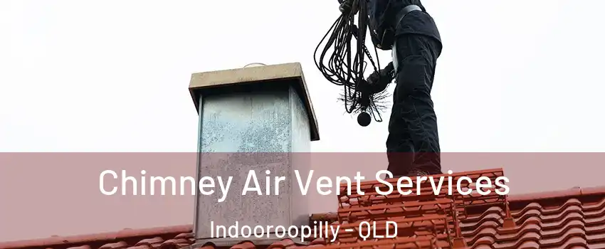 Chimney Air Vent Services Indooroopilly - QLD