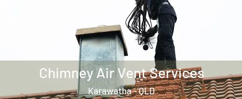 Chimney Air Vent Services Karawatha - QLD