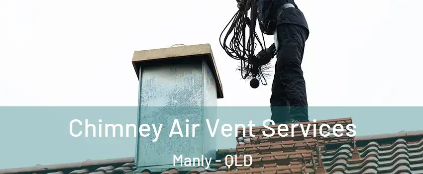 Chimney Air Vent Services Manly - QLD