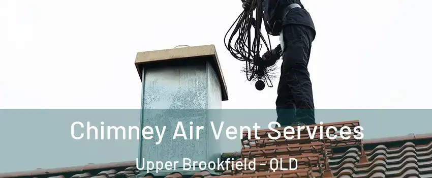 Chimney Air Vent Services Upper Brookfield - QLD