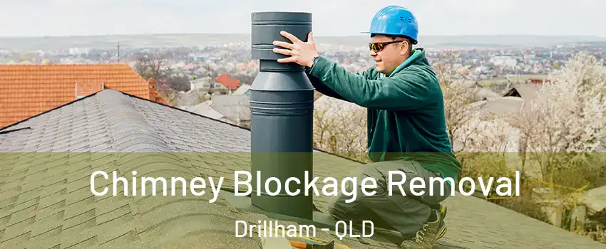 Chimney Blockage Removal Drillham - QLD