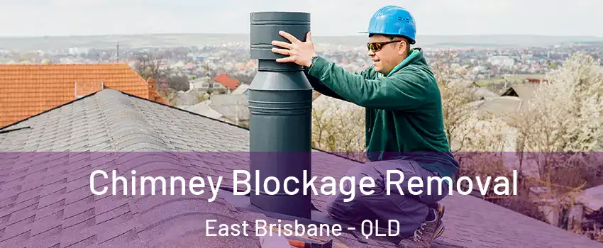  Chimney Blockage Removal East Brisbane - QLD