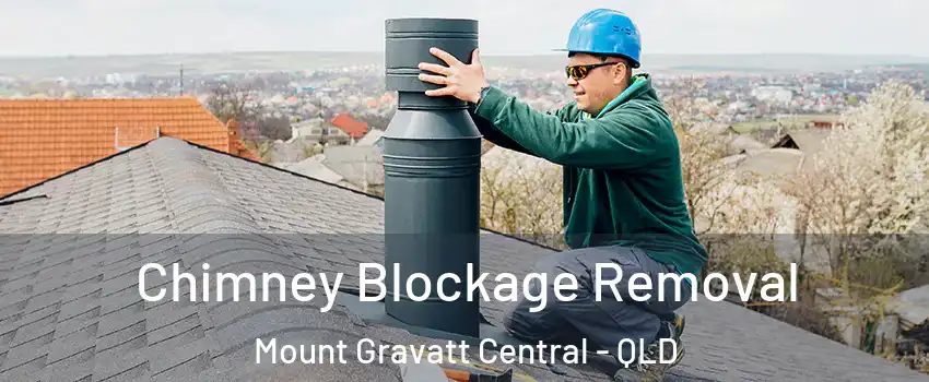 Chimney Blockage Removal Mount Gravatt Central - QLD