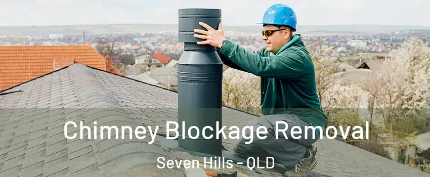 Chimney Blockage Removal Seven Hills - QLD