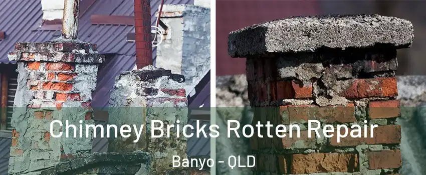 Chimney Bricks Rotten Repair Banyo - QLD