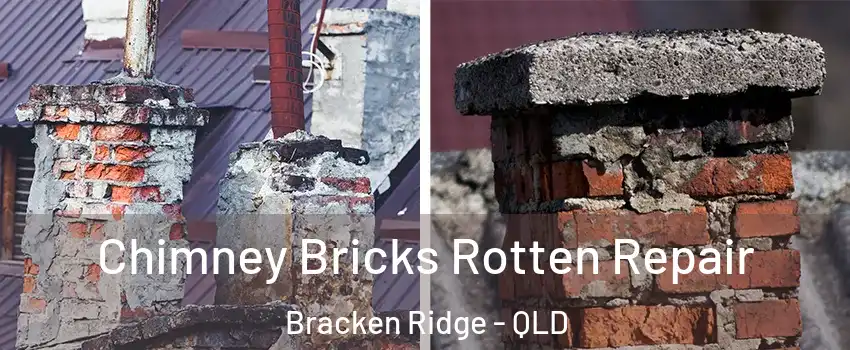 Chimney Bricks Rotten Repair Bracken Ridge - QLD