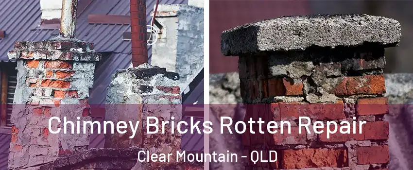 Chimney Bricks Rotten Repair Clear Mountain - QLD
