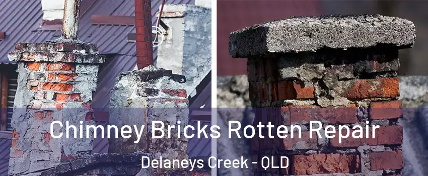 Chimney Bricks Rotten Repair Delaneys Creek - QLD