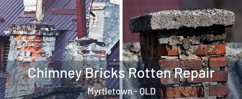 Chimney Bricks Rotten Repair Myrtletown - QLD