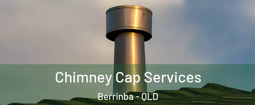 Chimney Cap Services Berrinba - QLD