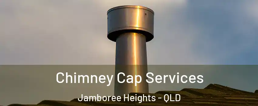 Chimney Cap Services Jamboree Heights - QLD