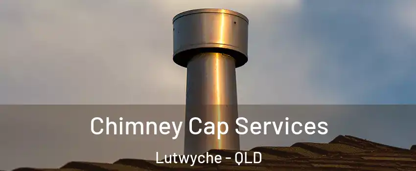 Chimney Cap Services Lutwyche - QLD