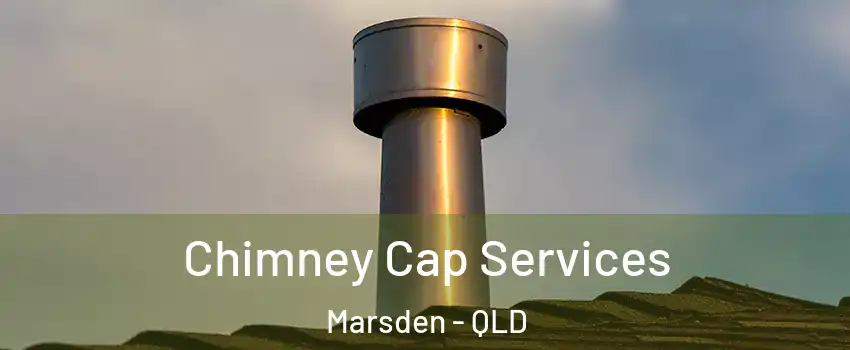 Chimney Cap Services Marsden - QLD
