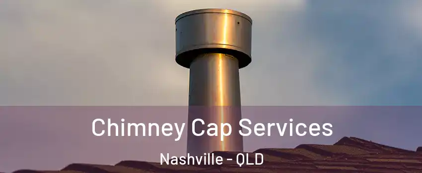 Chimney Cap Services Nashville - QLD