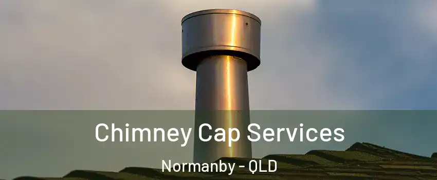Chimney Cap Services Normanby - QLD