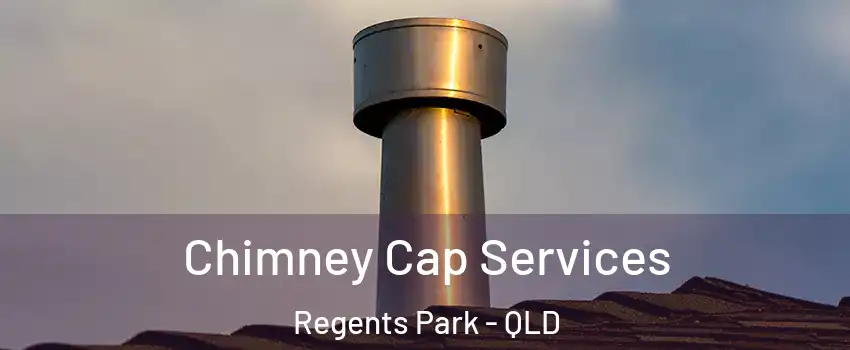  Chimney Cap Services Regents Park - QLD