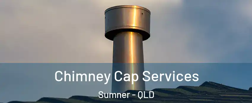 Chimney Cap Services Sumner - QLD
