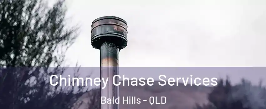  Chimney Chase Services Bald Hills - QLD