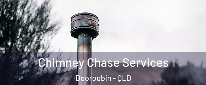 Chimney Chase Services Booroobin - QLD
