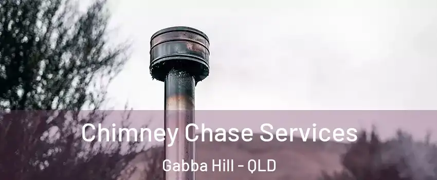 Chimney Chase Services Gabba Hill - QLD
