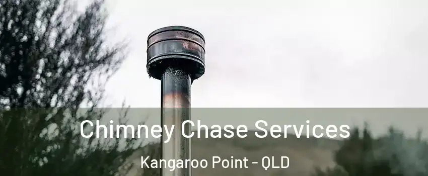 Chimney Chase Services Kangaroo Point - QLD