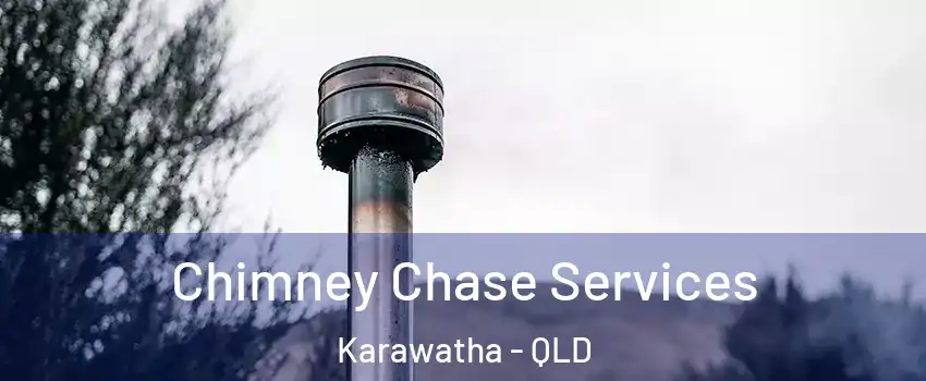 Chimney Chase Services Karawatha - QLD