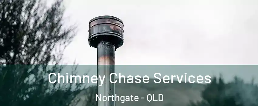 Chimney Chase Services Northgate - QLD