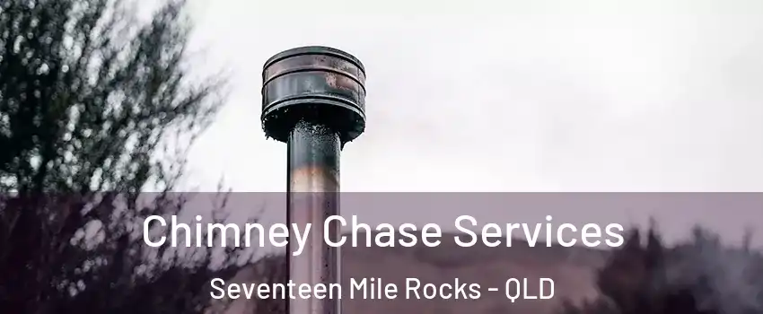 Chimney Chase Services Seventeen Mile Rocks - QLD