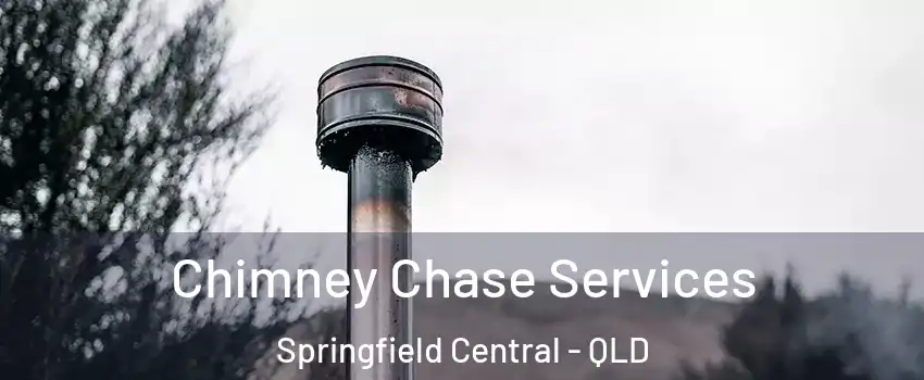 Chimney Chase Services Springfield Central - QLD