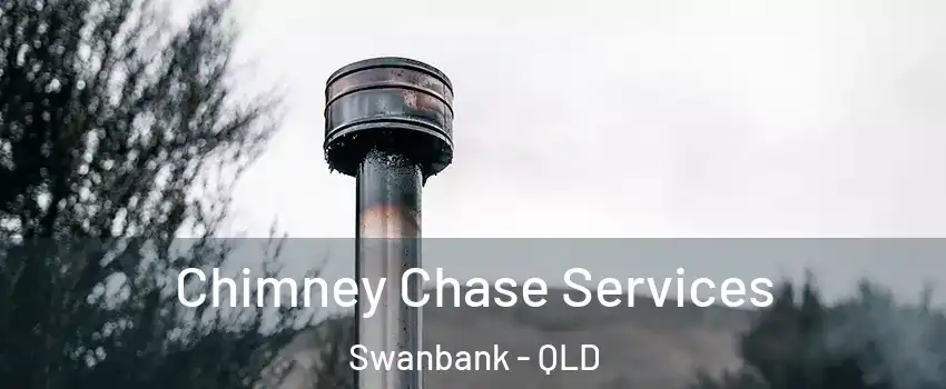 Chimney Chase Services Swanbank - QLD