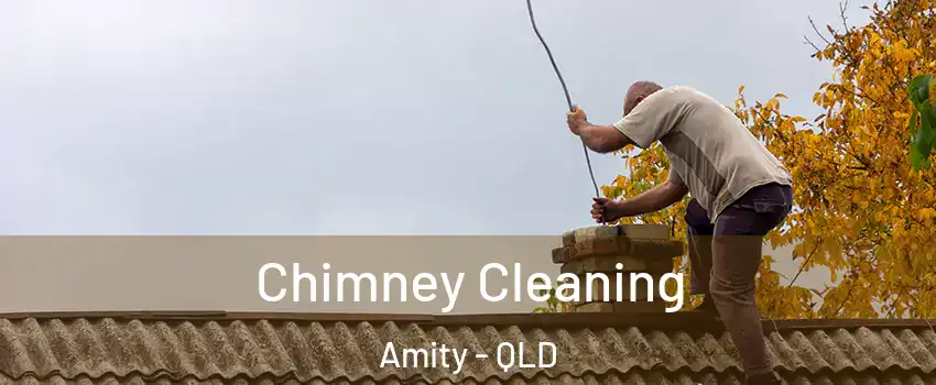 Chimney Cleaning Amity - QLD