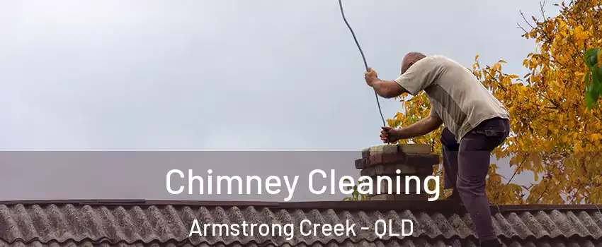 Chimney Cleaning Armstrong Creek - QLD