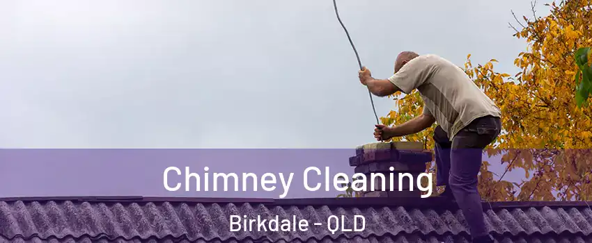 Chimney Cleaning Birkdale - QLD