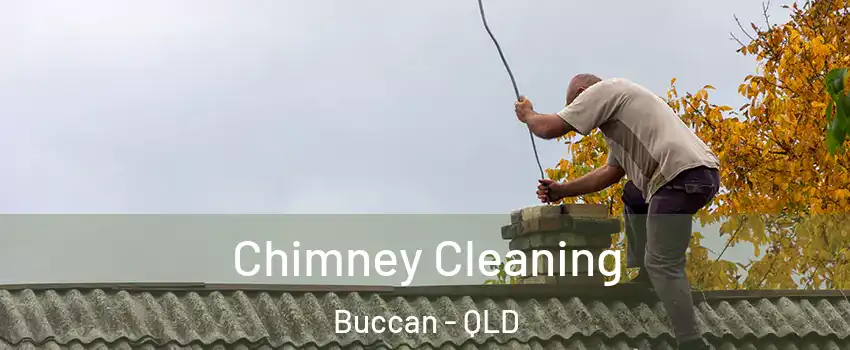 Chimney Cleaning Buccan - QLD