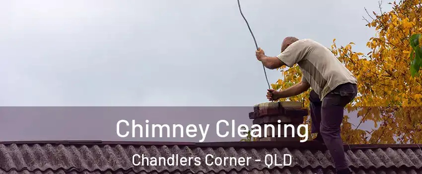 Chimney Cleaning Chandlers Corner - QLD