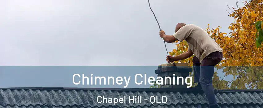 Chimney Cleaning Chapel Hill - QLD
