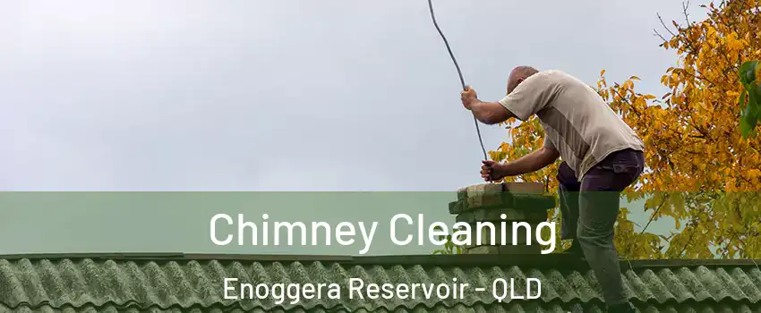 Chimney Cleaning Enoggera Reservoir - QLD