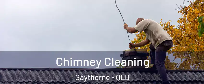 Chimney Cleaning Gaythorne - QLD