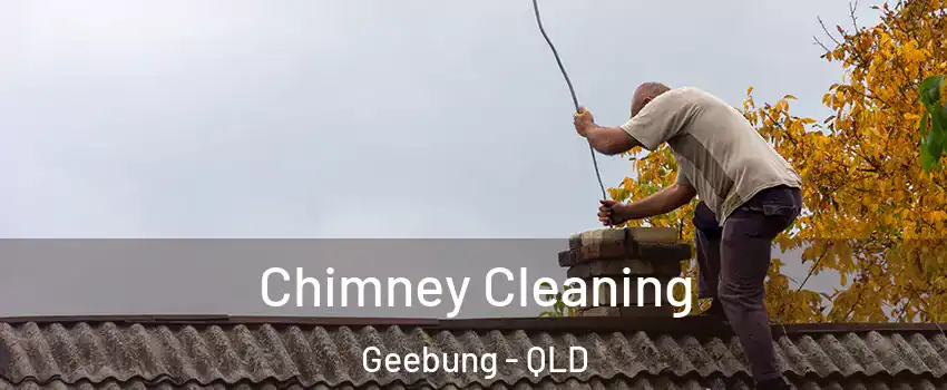 Chimney Cleaning Geebung - QLD