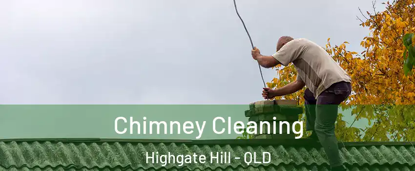 Chimney Cleaning Highgate Hill - QLD