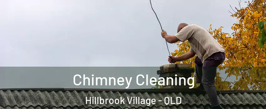 Chimney Cleaning Hillbrook Village - QLD